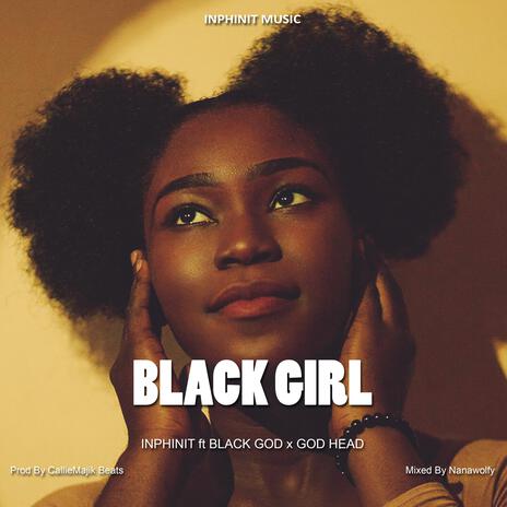 BLACK GIRL ft. BLACK GOD & GOD HEAD | Boomplay Music