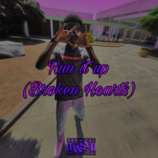 Run it up (Broken Hearts)