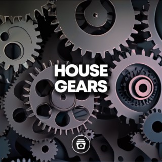 House Gears