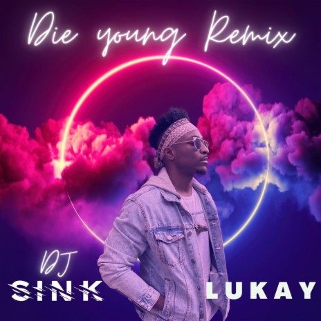 Die young remix ft. Lukay