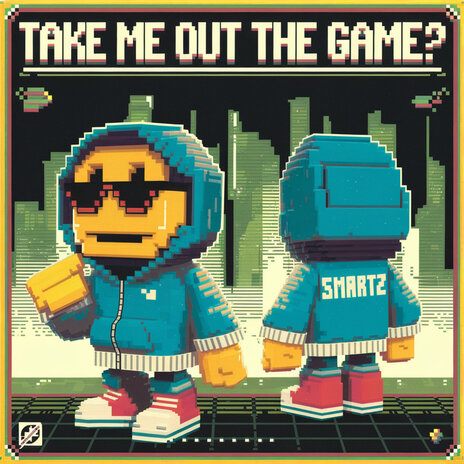 Take Me out the Game? | Boomplay Music