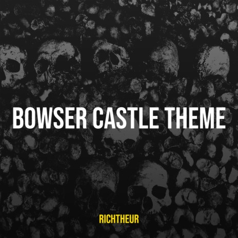 Bowser Castle Theme | Boomplay Music