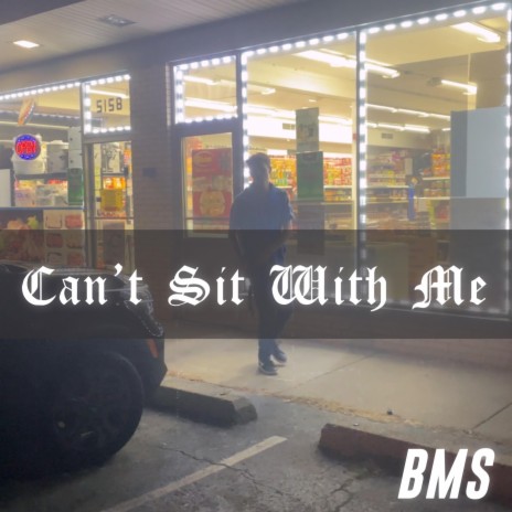 Can't Sit With Me | Boomplay Music