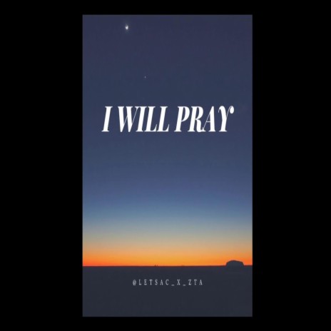 I Will Pray