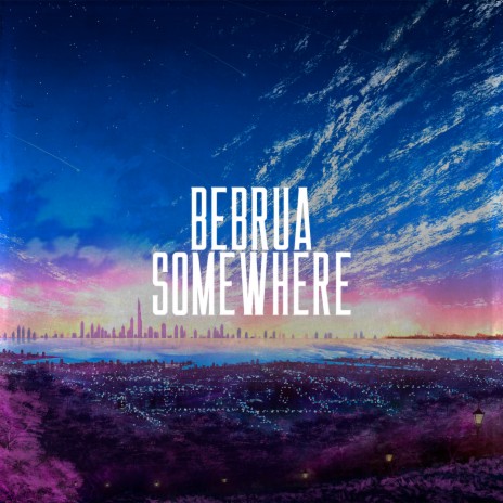 Somewhere | Boomplay Music