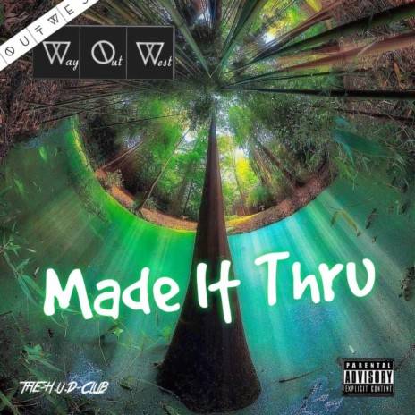 Made it Thru (HD) ft. WayOutWest