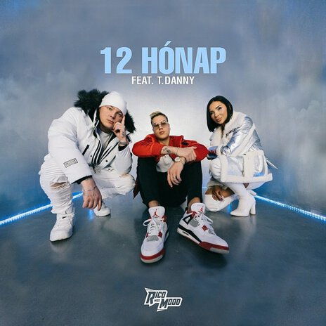 12 hónap ft. Miss Mood & T.Danny | Boomplay Music