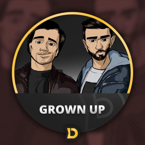 Grown Up | Boomplay Music