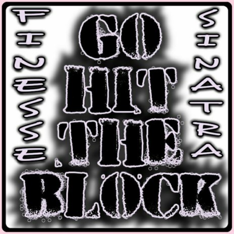 Go Hit the Block | Boomplay Music