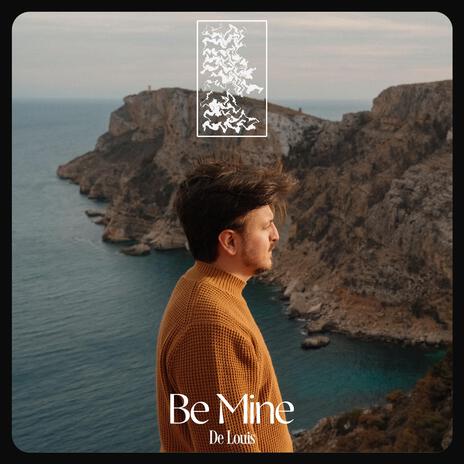 Be Mine | Boomplay Music