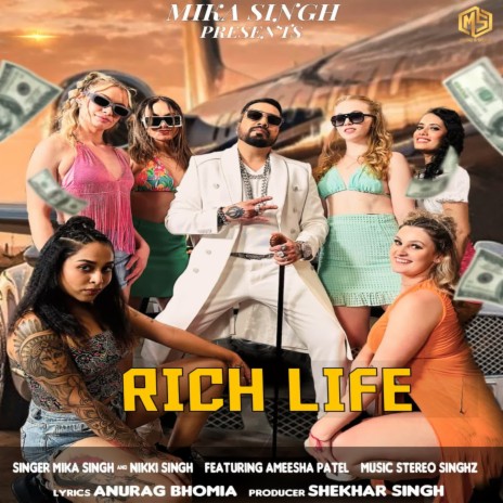 Rich Life ft. Nikki Singh & Ameesha Patel | Boomplay Music