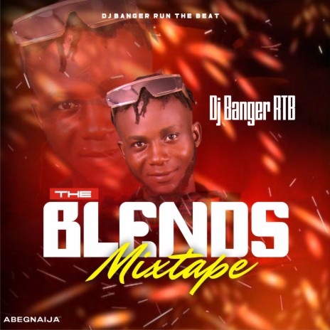 The Blends Mixtape (Dj Mix) ft. Muyeez | Boomplay Music