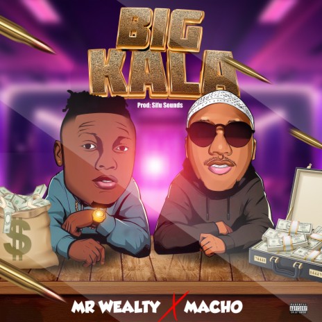 Big Kala ft. Mr Wealty | Boomplay Music