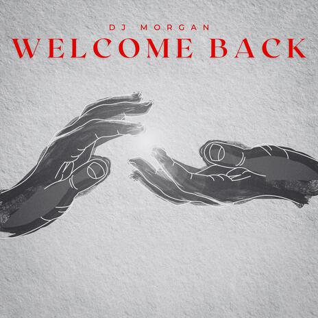 Welcome Back | Boomplay Music