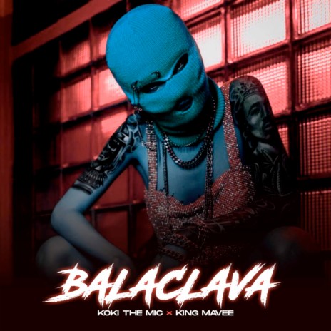 Balaclava ft. King MaVee | Boomplay Music