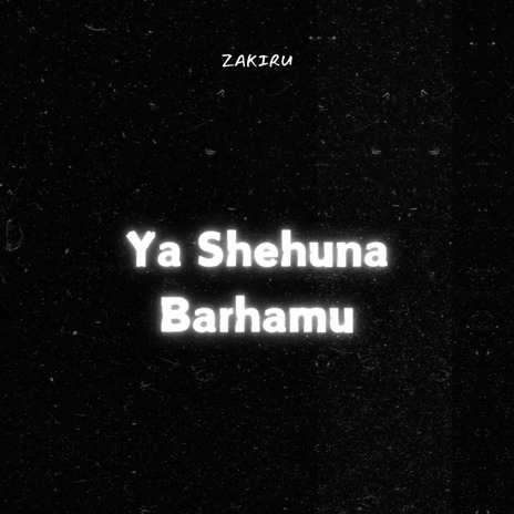 Ya Shehuna Barhamu | Boomplay Music