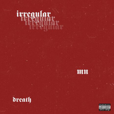 Irregular ft. DREATH | Boomplay Music