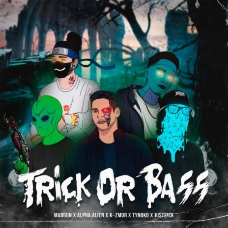 Trick Or Bass ft. Alpha Alien, KEIZ, TynokoBeatz & JustS!ck | Boomplay Music