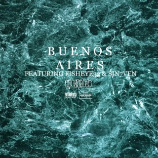 Buenos Aires ft. Fisheye33 & Sin7ven lyrics | Boomplay Music