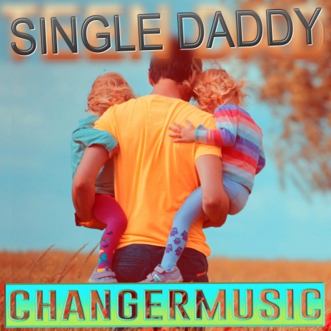 Single Daddy | Boomplay Music