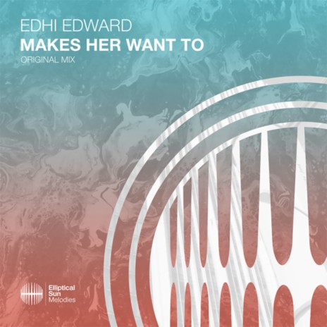 Makes Her Want To (Extended Mix)