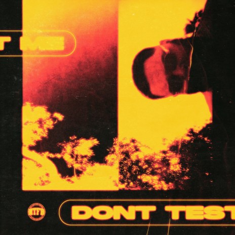 Don't Test Me | Boomplay Music