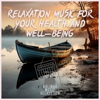 Relaxation Music for Your Health and Well-Being