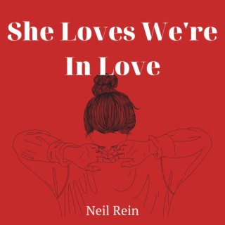 She Loves We're in Love