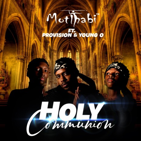 Holy Communion ft. PROVISION & YOUNG O | Boomplay Music