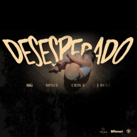 DESESPERADO ft. J Bull, Cris-E & Space | Boomplay Music
