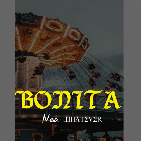 Bonita ft. whatever | Boomplay Music