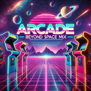 Arcade (Beyond Space Mix)