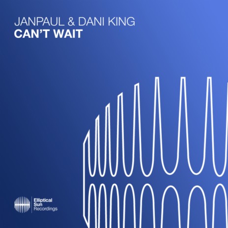 Can't Wait (Extended Mix) ft. Dani King