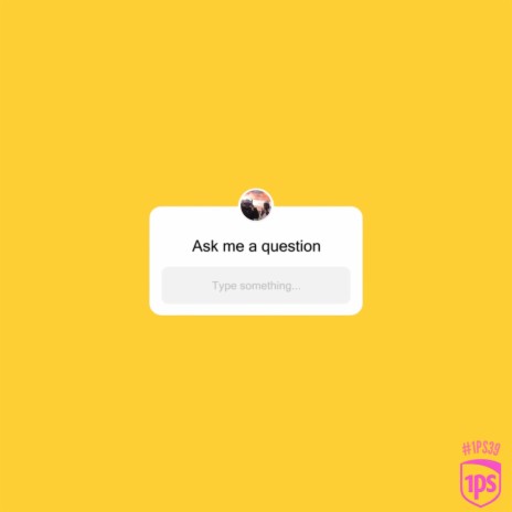 Ask me a question (1PS39)