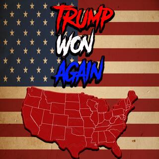 Trump won again