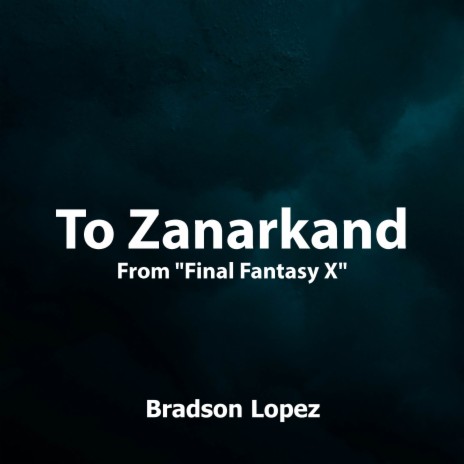 To Zanarkand (From Final Fantasy X) (Orchestral Cover) | Boomplay Music