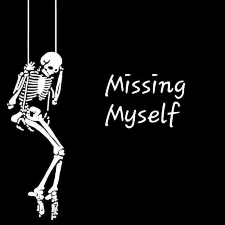Missing Myself