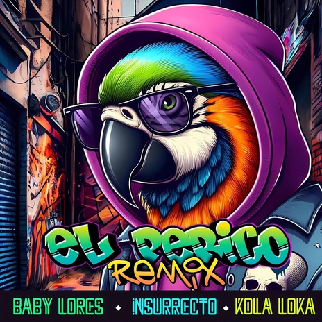 El Perico Perico (Remix) [feat. Kola Loka & Insurrecto] | Boomplay Music