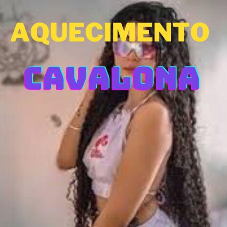 AQUECIMENTO CAVALONA | Boomplay Music