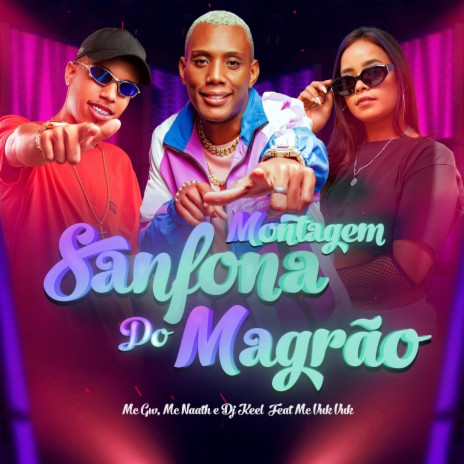 Montagem Sanfona do Magrão ft. Mc Naath, DJ KEEL & Mc Vuk Vuk | Boomplay Music