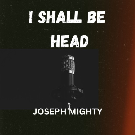 I Shall Be Head | Boomplay Music