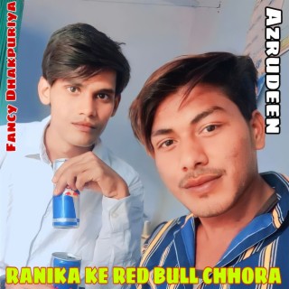 Ranika Ke Red Bull Chhora