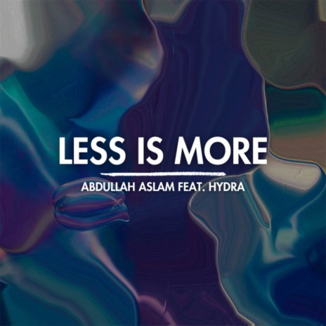 LESS IS MORE ft. Hydra | Boomplay Music