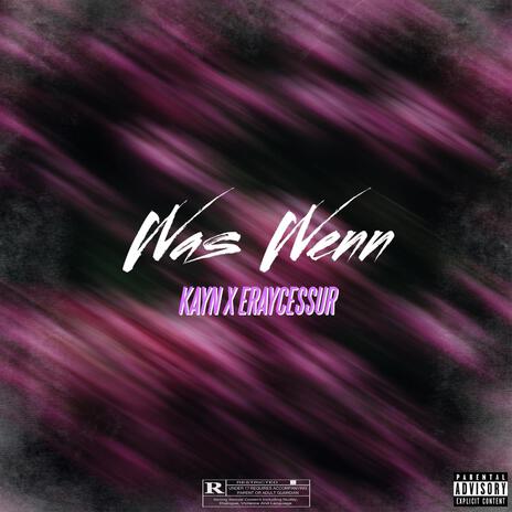 Was Wenn ft. Eraycessur | Boomplay Music