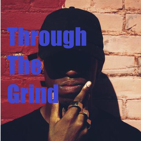 Through The Grind | Boomplay Music