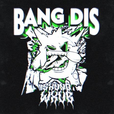 Bang Dis | Boomplay Music