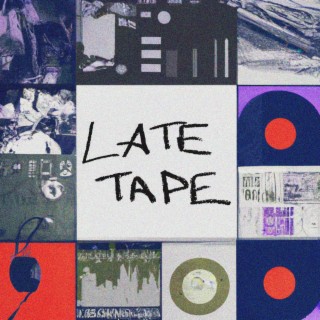 LATE TAPE