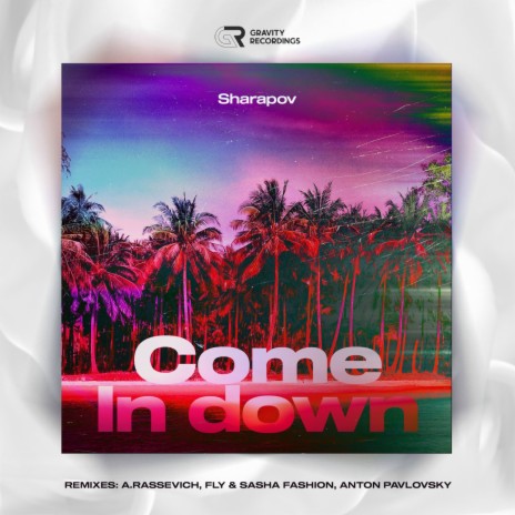 Come in Down (Extended Mix) | Boomplay Music