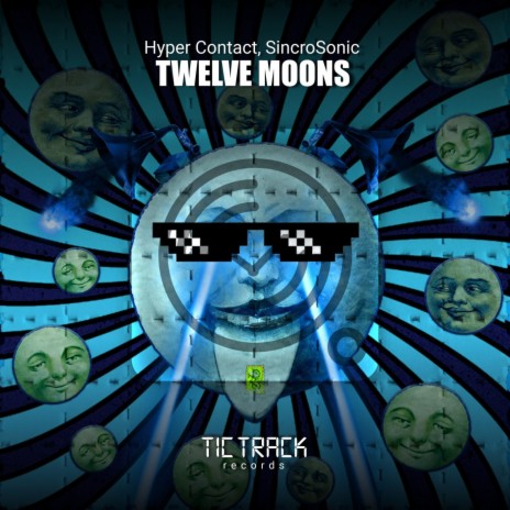 Twelve Moons ft. Sincrosonic | Boomplay Music