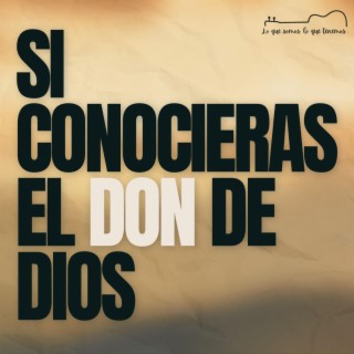 Si Conocieras El Don De Dios